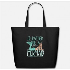 I's Rather Be A Mermaid Tail Woman Gift Pretty Black Eco-Friendly Tote Bag